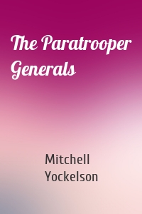 The Paratrooper Generals