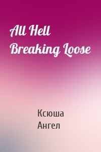 All Hell Breaking Loose