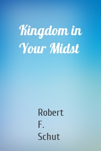 Kingdom in Your Midst