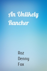 An Unlikely Rancher