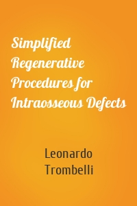 Simplified Regenerative Procedures for Intraosseous Defects