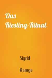 Das Riesling-Ritual