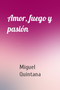 Amor, fuego y pasión