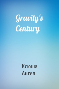 Gravity's Century
