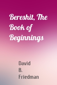 Bereshit, The Book of Beginnings