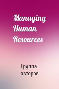 Managing Human Resources