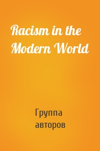 Racism in the Modern World