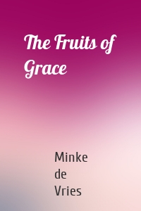 The Fruits of Grace