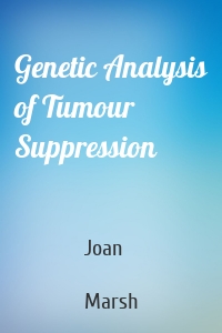 Genetic Analysis of Tumour Suppression