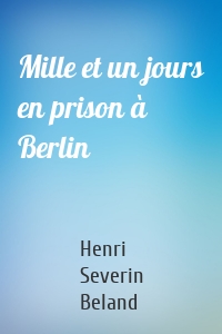 Mille et un jours en prison à Berlin