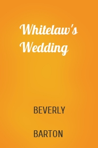 Whitelaw's Wedding