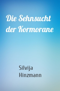 Die Sehnsucht der Kormorane