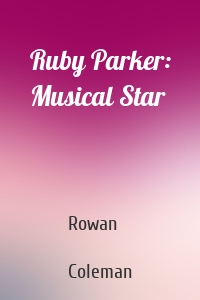 Ruby Parker: Musical Star