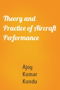 Theory and Practice of Aircraft Performance