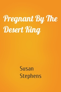 Pregnant By The Desert King
