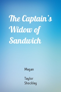 The Captain’s Widow of Sandwich