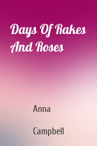 Days Of Rakes And Roses