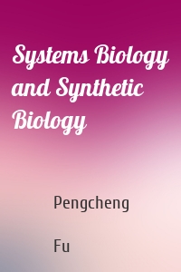 Systems Biology and Synthetic Biology