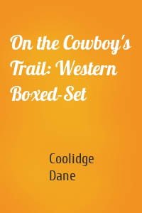 On the Cowboy's Trail: Western Boxed-Set