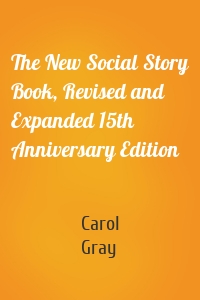 The New Social Story Book, Revised and Expanded 15th Anniversary Edition