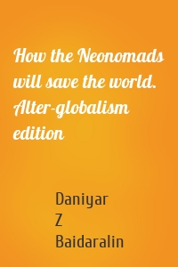 How the Neonomads will save the world. Alter-globalism edition