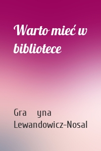 Warto mieć w bibliotece