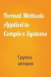 Formal Methods Applied to Complex Systems