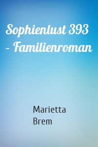 Sophienlust 393 – Familienroman