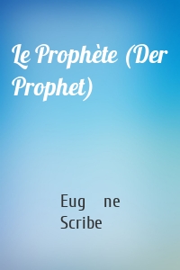 Le Prophète (Der Prophet)