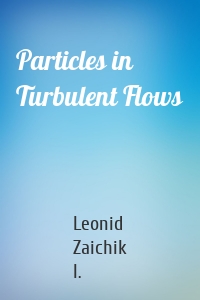 Particles in Turbulent Flows