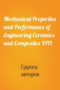 Mechanical Properties and Performance of Engineering Ceramics and Composites VIII