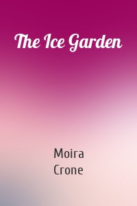 The Ice Garden