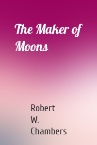 The Maker of Moons