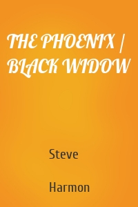 THE PHOENIX / BLACK WIDOW