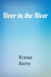 Door in the River