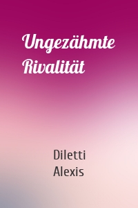 Ungezähmte Rivalität