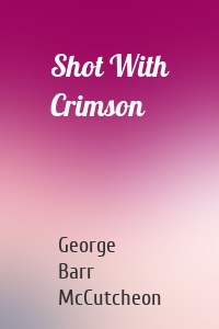 Shot With Crimson