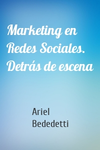 Marketing en Redes Sociales. Detrás de escena