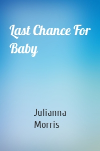 Last Chance For Baby
