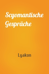 Scyomantische Gespräche