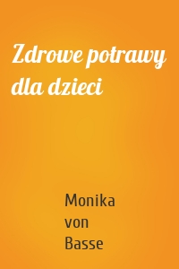 Zdrowe potrawy dla dzieci