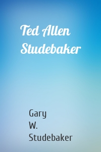 Ted Allen Studebaker