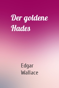 Der goldene Hades