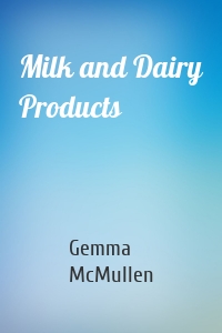Milk and Dairy Products