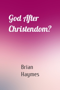 God After Christendom?