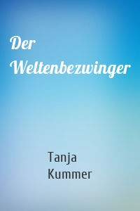 Der Weltenbezwinger