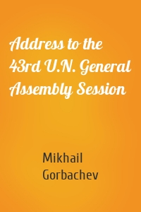 Address to the 43rd U.N. General Assembly Session