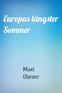 Europas längster Sommer
