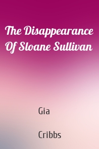 The Disappearance Of Sloane Sullivan