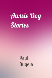 Aussie Dog Stories